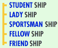 STUDENT SHIP/LADYSHIP/SPORTSMANSHIP/FELLOWSHIP/FRIENDSHIP